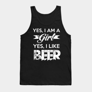 Yes, I am a girl Yes, I like Beer Gift For Girls Tank Top